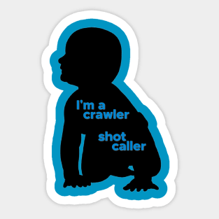 Crawler, Shot Caller Sticker